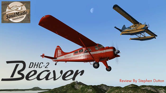 Aircraft Review : DHC-2 Beaver by SoulMade Simulations - Classic Aircraft  Reviews - X-Plane Reviews